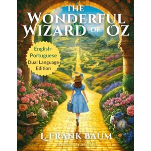 Baumatic The Wonderful Wizard of Oz: English Portuguese Dual Language Edition Baumatic The Wonderful Wizard of Oz: English Portuguese Dual Language Edition
