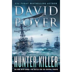 Poyer, David Hunter Killer: The War with China The Battle for the Central Pacific: 17 (Dan Lenson Novels) Poyer, David Hunter Killer: The War with China The Battle for the Central Pacific: 17 (Dan Lenson Novels)