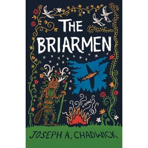 Chadwick, Joseph A. The Briarmen: A fairy-tale for adults: 1 (The Woods Beyond) Chadwick, Joseph A. The Briarmen: A fairy-tale for adults: 1 (The Woods Beyond)