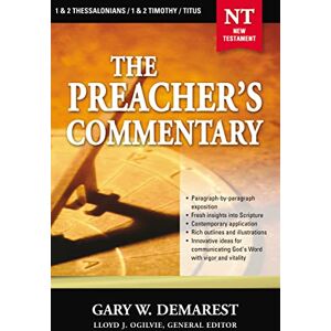 Demarest, Gary W. Preacher's Commentary Vol. 32: 1 & 2 Thessalonians / 1 & 2 Timothy / Titus (The Preacher's Commentary) Demarest, Gary W. Preacher's Commentary Vol. 32: 1 & 2 Thessalonians / 1 & 2 Timothy / Titus (The Preacher's Commentary)