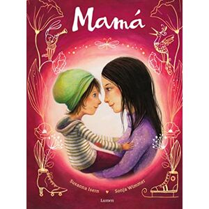 Isern, Susanna Mamá: Un libro perfecto para regalar y celebrar la alegría de ser madre (Cuentos infantiles) Isern, Susanna Mamá: Un libro perfecto para regalar y celebrar la alegría de ser madre (Cuentos infantiles)