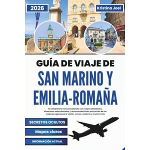 Joel, Kristina Guía de viaje de San Marino y Emilia-Romaña 2026: El compañero más actualizado con mapas detallados, itinerarios seleccionados y recomendaciones exclusivas de los mejores lugares para visitar Joel, Kristina Guía de viaje de San Marino y Emilia-Romaña 2026: El compañero más actualizado con mapas detallados, itinerarios seleccionados y recomendaciones exclusivas de los mejores lugares para visitar