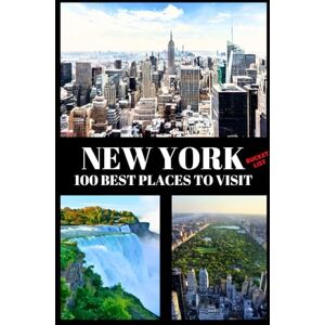 Kukis Galgan, Max New York Bucket List: 100 Best Places to Visit Adventure Guide Book & Journal Famous Wonders, Attractions & Hidden Gems Kukis Galgan, Max New York Bucket List: 100 Best Places to Visit Adventure Guide Book & Journal Famous Wonders, Attractions & Hidden Gems