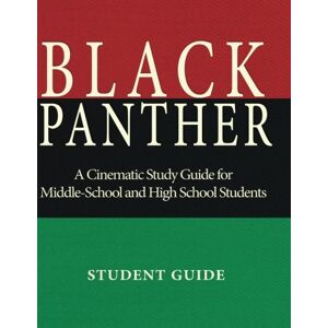 Carter, Cheryl Black Panther: A Cinematic Study Guide for Middle-School and High School Student: Student Workbook Carter, Cheryl Black Panther: A Cinematic Study Guide for Middle-School and High School Student: Student Workbook