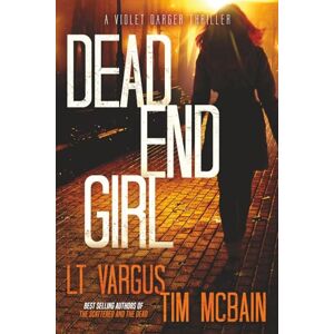 Vargus, L.T. Dead End Girl: Volume 1 (Violet Darger FBI Mystery Thriller) Vargus, L.T. Dead End Girl: Volume 1 (Violet Darger FBI Mystery Thriller)