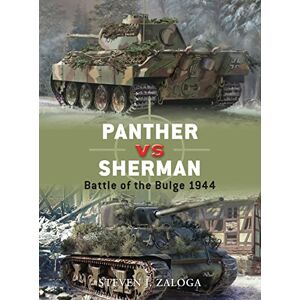 Zaloga, Steven J. Panther vs Sherman: Battle of the Bulge 1944 (Duel) Zaloga, Steven J. Panther vs Sherman: Battle of the Bulge 1944 (Duel)