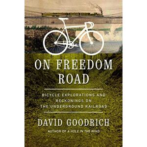 Pegasus Books On Freedom Road: Bicycle Explorations and Reckonings on the Underground Railroad Pegasus Books On Freedom Road: Bicycle Explorations and Reckonings on the Underground Railroad