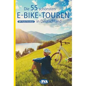 Bielefelder Verlag Die 55 schönsten E-Bike Touren in Deutschland GPS Bielefelder Verlag Die 55 schönsten E-Bike Touren in Deutschland GPS