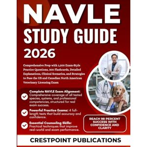 PUBLICATIONS, CRESTPOINT NAVLE STUDY GUIDE 2026: Comprehensive Prep with 1,200 Exam‑Style Practice Questions, 300 Flashcards, Detailed Explanations, Clinical Scenarios, and ... North American Veterinary Licensing Exam PUBLICATIONS, CRESTPOINT NAVLE STUDY GUIDE 2026: Comprehensive Prep with 1,200 Exam‑Style Practice Questions, 300 Flashcards, Detailed Explanations, Clinical Scenarios, and ... North American Veterinary Licensing Exam