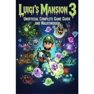 Mary S. French Luigi's Mansion 3 Unofficial Complete Game Guide and Walkthrough (Latest Update) Mary S. French Luigi's Mansion 3 Unofficial Complete Game Guide and Walkthrough (Latest Update)