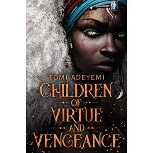 Adeyemi, Tomi Children of Virtue and Vengeance: A West African-inspired YA Fantasy, Filled with Danger and Magic (Legacy of Orisha, 2) Adeyemi, Tomi Children of Virtue and Vengeance: A West African-inspired YA Fantasy, Filled with Danger and Magic (Legacy of Orisha, 2)