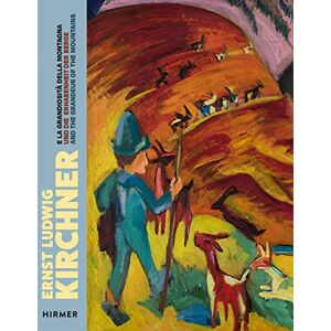 Regazzoni Jäggli, Gaia Ernst Ludwig Kirchner: Und die Erhabenheit der Berge / And the Grandeur of the Mountain / E la grandiositá della montagna Regazzoni Jäggli, Gaia Ernst Ludwig Kirchner: Und die Erhabenheit der Berge / And the Grandeur of the Mountain / E la grandiositá della montagna