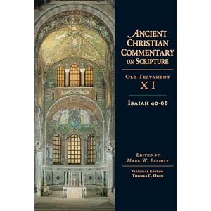 Isaiah 40-66: Volume 11 (Ancient Christian Commentary on Scripture) Isaiah 40-66: Volume 11 (Ancient Christian Commentary on Scripture)