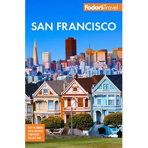 Fodor's Travel Guides Fodor's San Francisco (Full-color Travel Guide) Fodor's Travel Guides Fodor's San Francisco (Full-color Travel Guide)