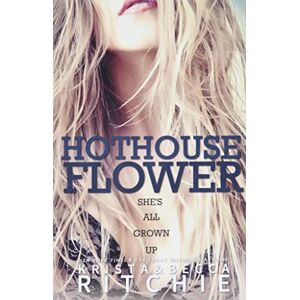 Ritchie, Krista Hothouse Flower: 2 (Calloway Sisters) Ritchie, Krista Hothouse Flower: 2 (Calloway Sisters)
