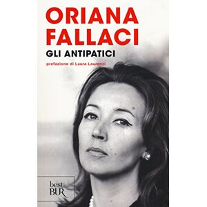 Fallaci, Oriana Gli antipatici Fallaci, Oriana Gli antipatici