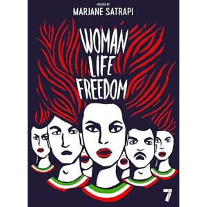 Marjane Satrapi Woman, Life, Freedom Marjane Satrapi Woman, Life, Freedom