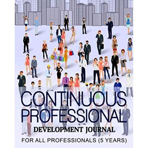 Publication, Newbee Continuous Professional Development Journal: For all professional(5 years)-)- Record all CPD activities at one place, Save time and energy, organize and make your professional life worry-free Publication, Newbee Continuous Professional Development Journal: For all professional(5 years)-)- Record all CPD activities at one place, Save time and energy, organize and make your professional life worry-free