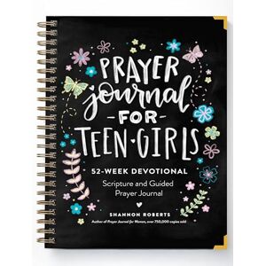Roberts Prayer Journal for Teen Girls: 52-Week Scripture, Devotional, & Guided Prayer Journal Roberts Prayer Journal for Teen Girls: 52-Week Scripture, Devotional, & Guided Prayer Journal