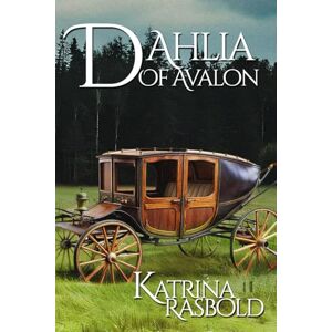 Rasbold, Katrina Dahlia of Avalon: 6 (Seven Sisters of Avalon Series) Rasbold, Katrina Dahlia of Avalon: 6 (Seven Sisters of Avalon Series)