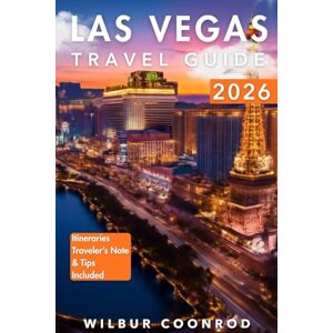 coonrod, Wilbur Las vegas Travel guide 2026: Discover the local culture, insider tips, must-see attractions, culinary delights, day trips, best time to visit, and ... experience (Global Adventures Series) coonrod, Wilbur Las vegas Travel guide 2026: Discover the local culture, insider tips, must-see attractions, culinary delights, day trips, best time to visit, and ... experience (Global Adventures Series)