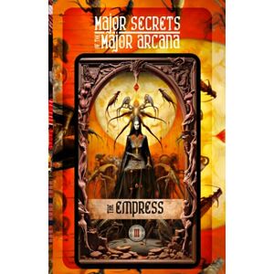 Aesden, Diohka THE EMPRESS: Major Secrets of the Major Arcana: Tarot Deck Card 3’s Meanings and Spreads for Beginners to Advanced on Holistic Wellness, Intuition, Mental Health, Mindfulness, Mythology, and More! Aesden, Diohka THE EMPRESS: Major Secrets of the Major Arcana: Tarot Deck Card 3’s Meanings and Spreads for Beginners to Advanced on Holistic Wellness, Intuition, Mental Health, Mindfulness, Mythology, and More!