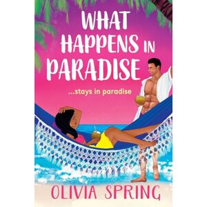 Spring, Olivia What Happens in Paradise: A SUPER HOT romance with workplace and forced proximity tropes set in the Caribbean from Olivia Spring for 2025 (The Love Hotel, 2) Spring, Olivia What Happens in Paradise: A SUPER HOT romance with workplace and forced proximity tropes set in the Caribbean from Olivia Spring for 2025 (The Love Hotel, 2)