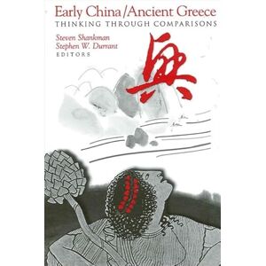 Early China/Ancient Greece: Thinking Through Comparisons (Suny Series in Chinese Philosophy and Culture) Early China/Ancient Greece: Thinking Through Comparisons (Suny Series in Chinese Philosophy and Culture)