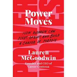 Harper Business Power Moves: How Women Can Pivot, Reboot, and Build a Career of Purpose – An Essential Handbook for Professionals: From Unfulfillment to Action, Control, and Lasting Success Harper Business Power Moves: How Women Can Pivot, Reboot, and Build a Career of Purpose – An Essential Handbook for Professionals: From Unfulfillment to Action, Control, and Lasting Success