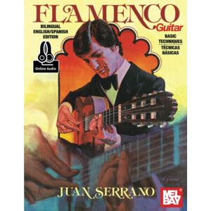 Serrano, Juan Juan Serrano Flamenco Guitar Basic Techniques Serrano, Juan Juan Serrano Flamenco Guitar Basic Techniques