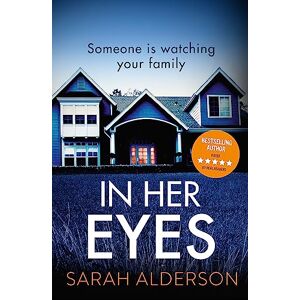Alderson, Sarah In Her Eyes: An absolutely unputdownable psychological thriller with a killer twist Alderson, Sarah In Her Eyes: An absolutely unputdownable psychological thriller with a killer twist