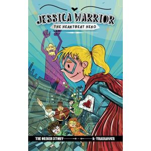 Thalhammer, B. Jessica Warrior: The Heartbeat Hero: The Origin Story Thalhammer, B. Jessica Warrior: The Heartbeat Hero: The Origin Story