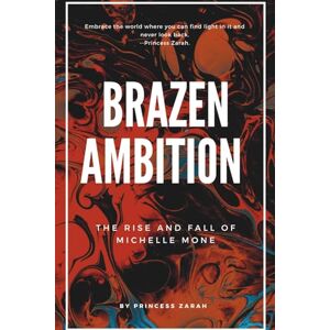 Princess Brazen Ambition: The rise and Fall of Michelle Mone Princess Brazen Ambition: The rise and Fall of Michelle Mone