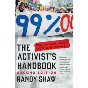 Shaw, Randy Activist's Handbook: Winning Social Change in the 21st Century Shaw, Randy Activist's Handbook: Winning Social Change in the 21st Century