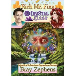 Zephens, Bray Rich Mr. Fixx: #1 Crystal Clear Zephens, Bray Rich Mr. Fixx: #1 Crystal Clear