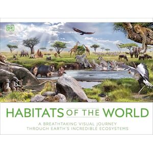 DK Habitats of the World: A Breathtaking Visual Journey Through Earth's Incredible Ecosystems ( Panorama) DK Habitats of the World: A Breathtaking Visual Journey Through Earth's Incredible Ecosystems ( Panorama)