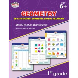 Country, Math Geometry: 2D & 3D shapes, symmetry, spatial relations: Math practice worksheets for 1-st graders (6 years old) (Workbook Math 1st Grade) Country, Math Geometry: 2D & 3D shapes, symmetry, spatial relations: Math practice worksheets for 1-st graders (6 years old) (Workbook Math 1st Grade)