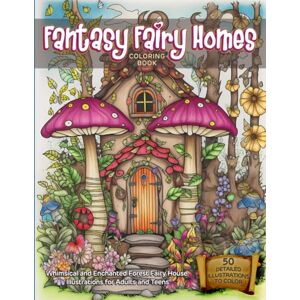 Publishing, Passion Brands Fantasy Fairy Homes Coloring Book: 50 Whimsical, Enchanted Forest House Illustrations for Adults and Teens to Color (Color-2-Calm) Publishing, Passion Brands Fantasy Fairy Homes Coloring Book: 50 Whimsical, Enchanted Forest House Illustrations for Adults and Teens to Color (Color-2-Calm)
