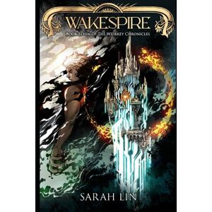 Lin, Sarah Wakespire (The Weirkey Chronicles) Lin, Sarah Wakespire (The Weirkey Chronicles)