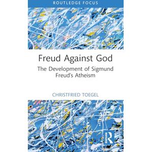 Toegel, Christfried Freud Against God: The Development of Sigmund Freud’s Atheism (The History of Psychoanalysis Series) Toegel, Christfried Freud Against God: The Development of Sigmund Freud’s Atheism (The History of Psychoanalysis Series)