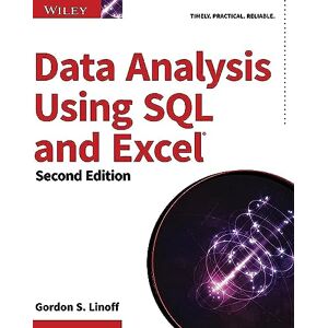 Linoff, Gordon S. Data Analysis Using SQL and Excel, 2nd Edition Linoff, Gordon S. Data Analysis Using SQL and Excel, 2nd Edition