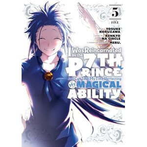 Kokuzawa, Yosuke I Was Reincarnated as the 7th Prince so I Can Take My Time Perfecting My Magical Ability 5 (I WAS REINCARNATED AS 7TH PRINCE GN) Kokuzawa, Yosuke I Was Reincarnated as the 7th Prince so I Can Take My Time Perfecting My Magical Ability 5 (I WAS REINCARNATED AS 7TH PRINCE GN)