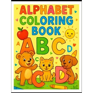 B, Miss Reena Alphabet Coloring Booklet: An Engaging Activity Book to Teach Letters and First Words to Toddlers and Preschoolers Little Kids Art Studio B, Miss Reena Alphabet Coloring Booklet: An Engaging Activity Book to Teach Letters and First Words to Toddlers and Preschoolers Little Kids Art Studio