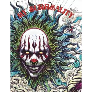 Carter Esq., Michael R Clowning Around Vol. 1: My Surreality Carter Esq., Michael R Clowning Around Vol. 1: My Surreality