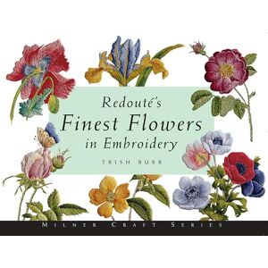 Burr, Trish Redoute's Finest Flowers in Embroidery (Milner Craft Series) Burr, Trish Redoute's Finest Flowers in Embroidery (Milner Craft Series)