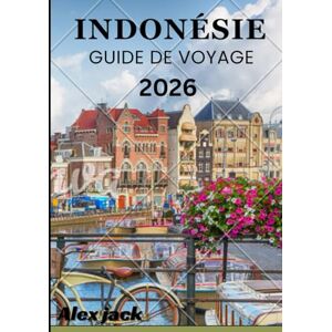 Jack, Alex En Indonésie Guide de voyage 2026: Réflexions et gratitude – Ce que l’Indonésie vous apprend Jack, Alex En Indonésie Guide de voyage 2026: Réflexions et gratitude – Ce que l’Indonésie vous apprend