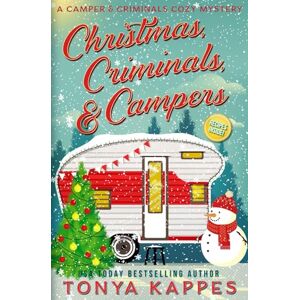 Kappes, Tonya Christmas, Criminals, and Campers A Camper and Criminals Cozy Mystery Series: 4 (A Camper & Criminals Cozy Mystery Series) Kappes, Tonya Christmas, Criminals, and Campers A Camper and Criminals Cozy Mystery Series: 4 (A Camper & Criminals Cozy Mystery Series)