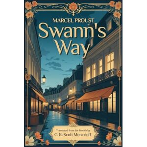 PROUST, MARCEL SWANN'S WAY: Remembrance Of Things Past, Volume One PROUST, MARCEL SWANN'S WAY: Remembrance Of Things Past, Volume One