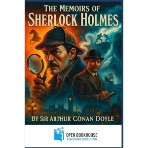 Doyle, Sir Arthur Conan The Memoirs of Sherlock Holmes: A Classic Detective Collection — Special Illustrated Edition Doyle, Sir Arthur Conan The Memoirs of Sherlock Holmes: A Classic Detective Collection — Special Illustrated Edition