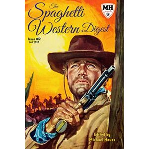 Hauss, Michael The Spaghetti Western Digest: issue # 2: 1 Hauss, Michael The Spaghetti Western Digest: issue # 2: 1